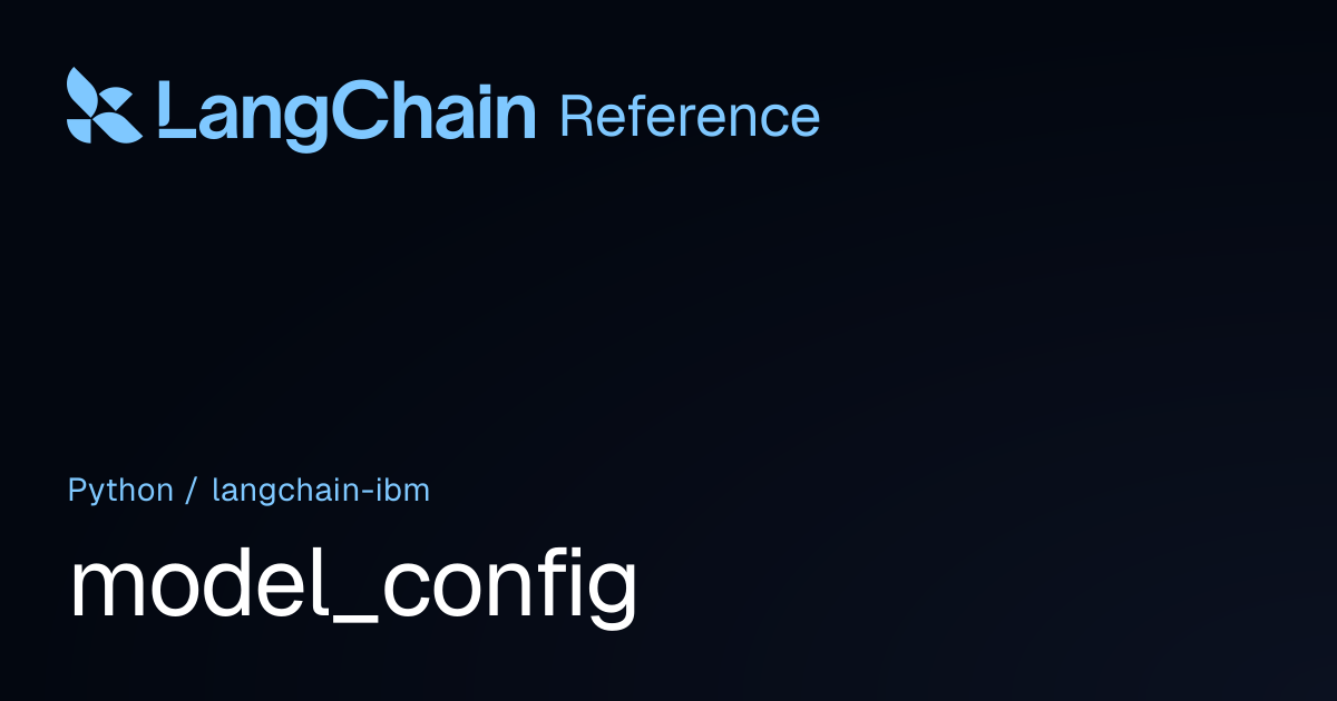 model_config | langchain_ibm | LangChain Reference