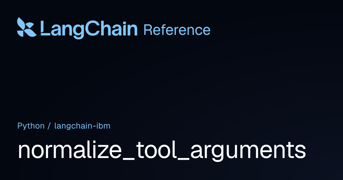normalize_tool_arguments | langchain_ibm | LangChain Reference