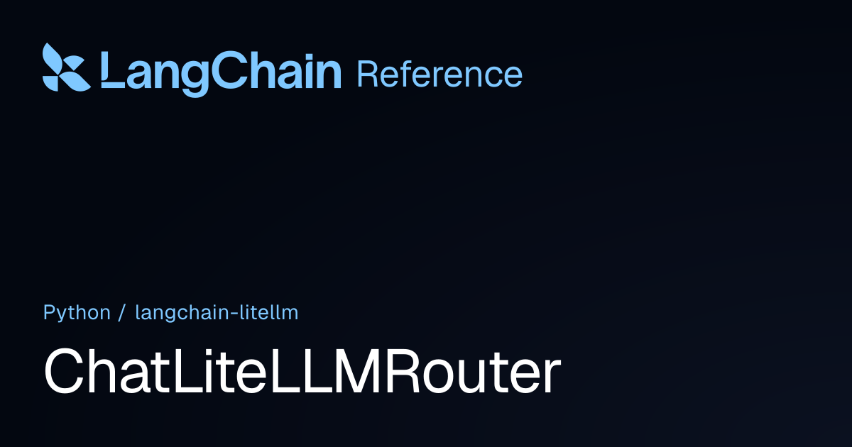 ChatLiteLLMRouter | langchain_litellm | LangChain Reference