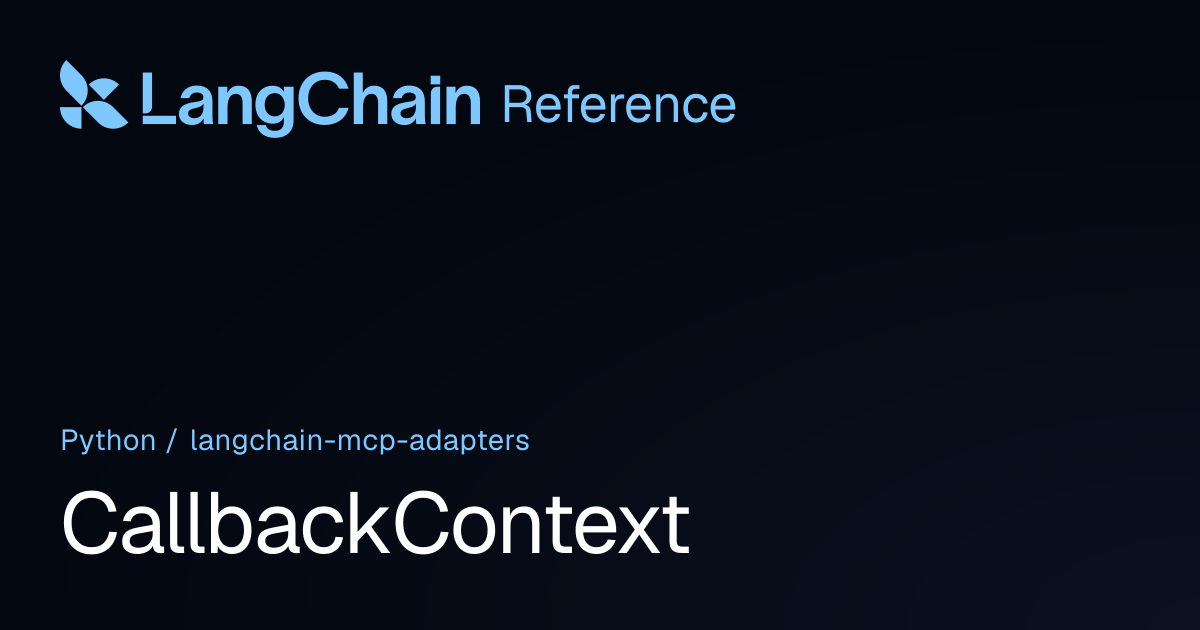 CallbackContext | langchain_mcp_adapters | LangChain Reference