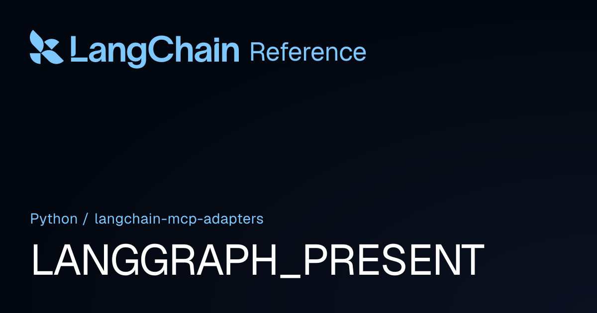 LANGGRAPH_PRESENT | langchain_mcp_adapters | LangChain Reference