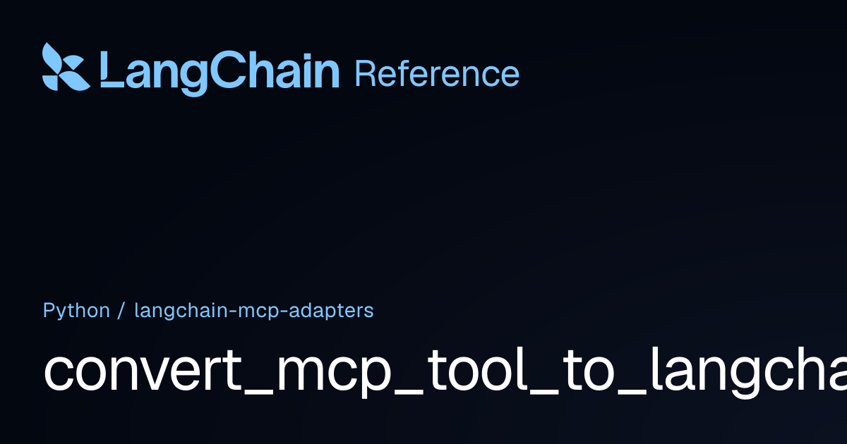convert_mcp_tool_to_langchain_tool | langchain_mcp_adapters | LangChain ...