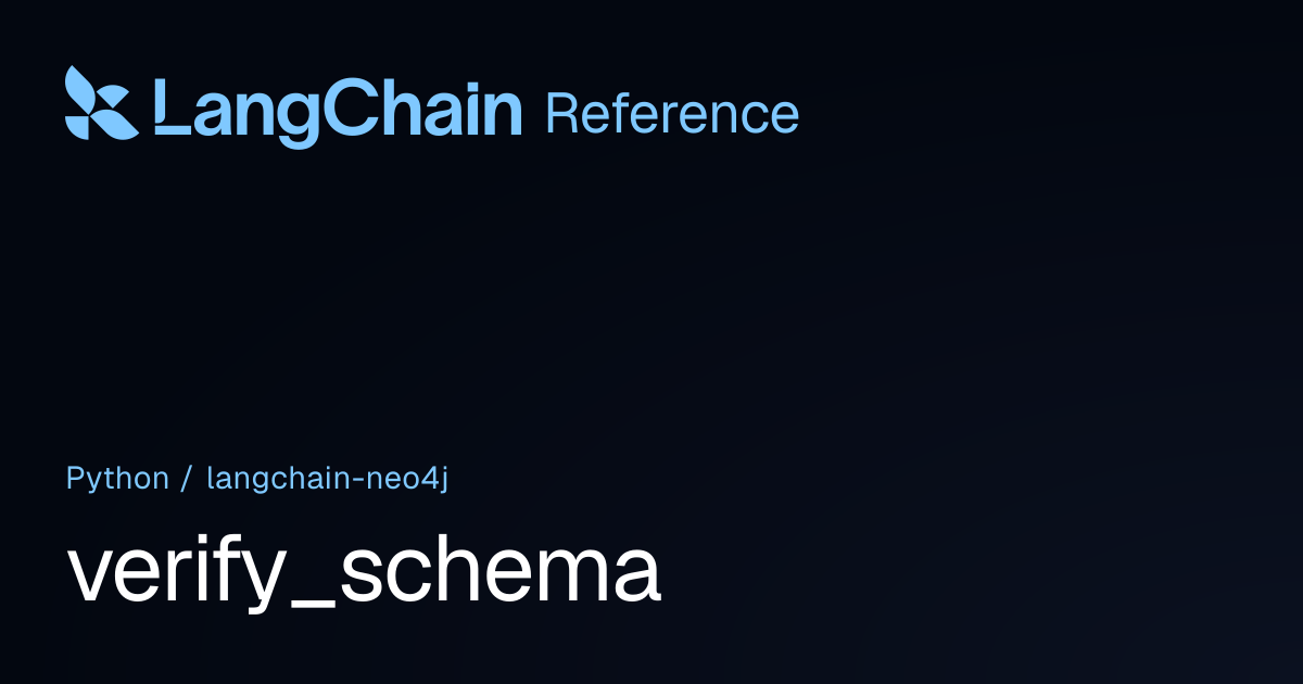 verify_schema | langchain_neo4j | LangChain Reference
