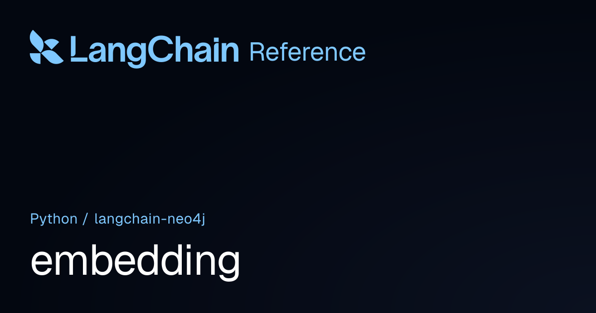 embedding | langchain_neo4j | LangChain Reference