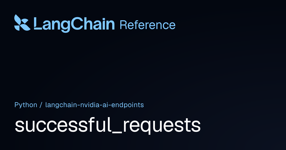 successful_requests | langchain_nvidia_ai_endpoints | LangChain Reference