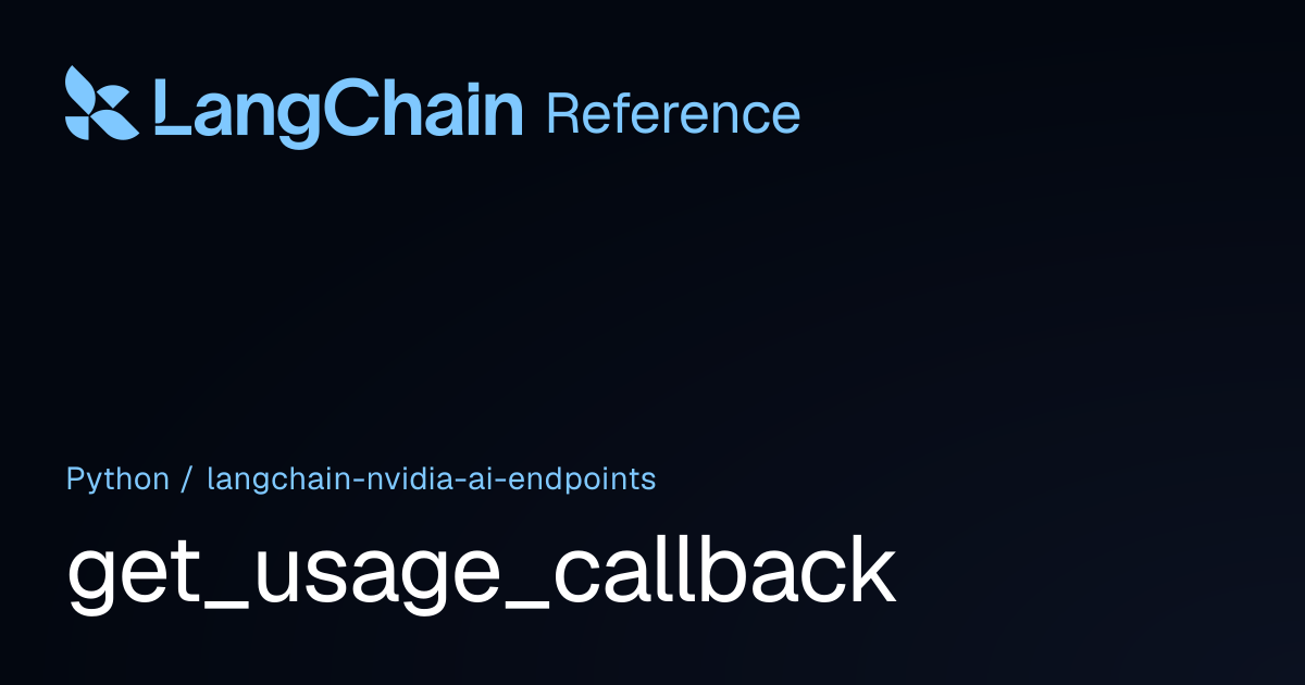 get_usage_callback | langchain_nvidia_ai_endpoints | LangChain Reference