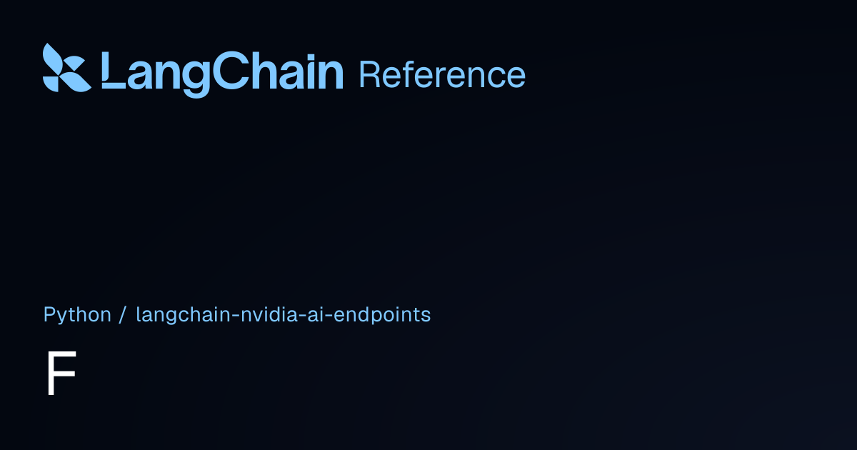 F | langchain_nvidia_ai_endpoints | LangChain Reference