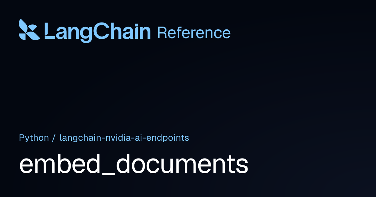embed_documents | langchain_nvidia_ai_endpoints | LangChain Reference