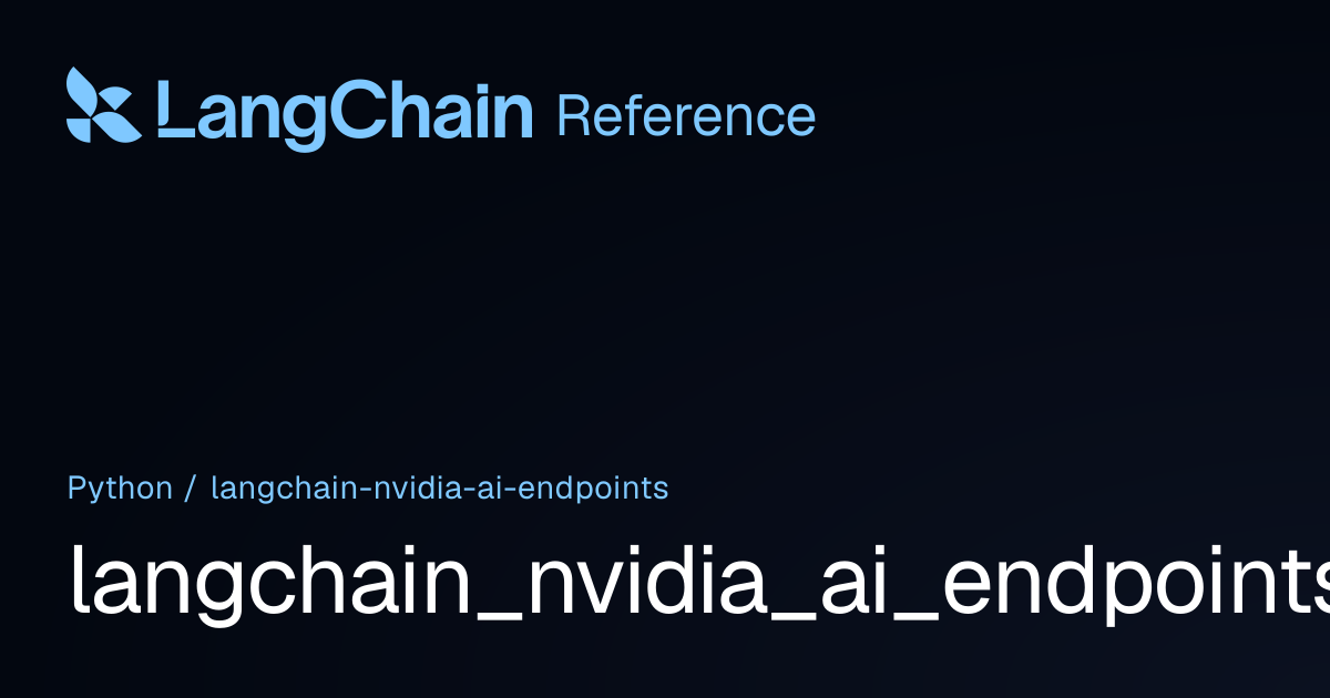 langchain_nvidia_ai_endpoints | LangChain Reference
