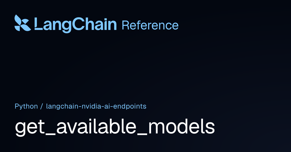 get_available_models | langchain_nvidia_ai_endpoints | LangChain Reference
