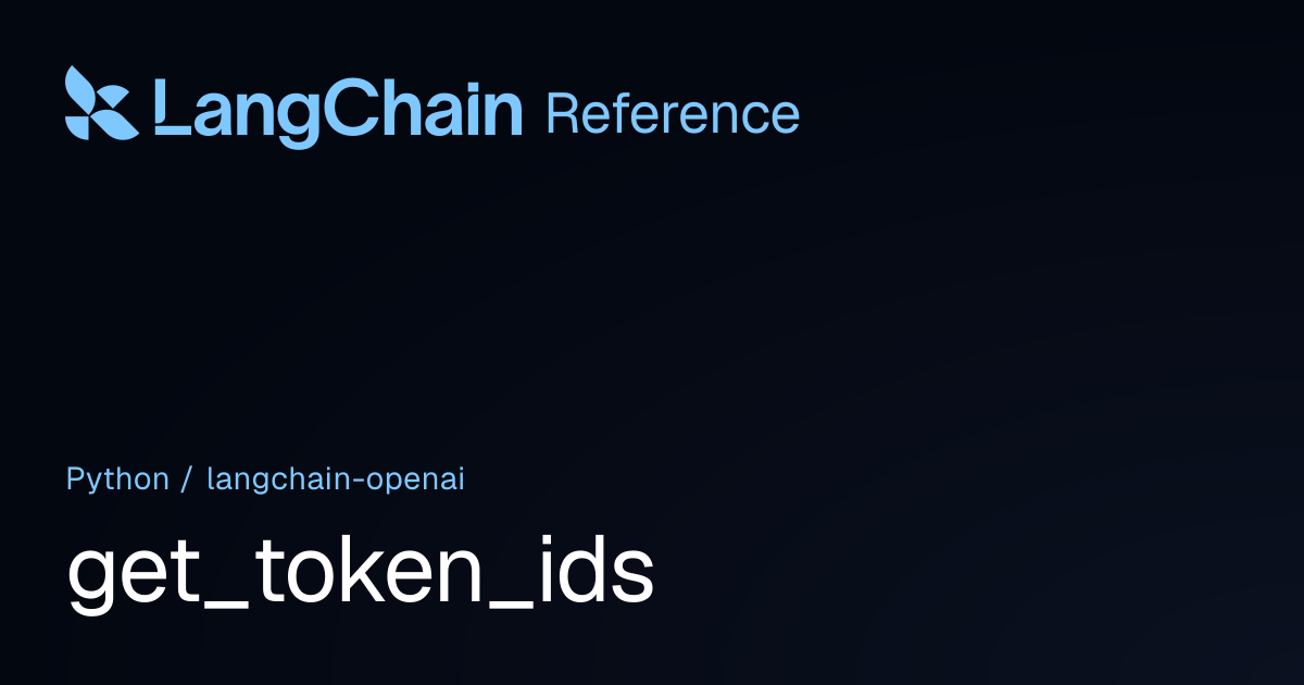 get_token_ids | langchain_openai | LangChain Reference
