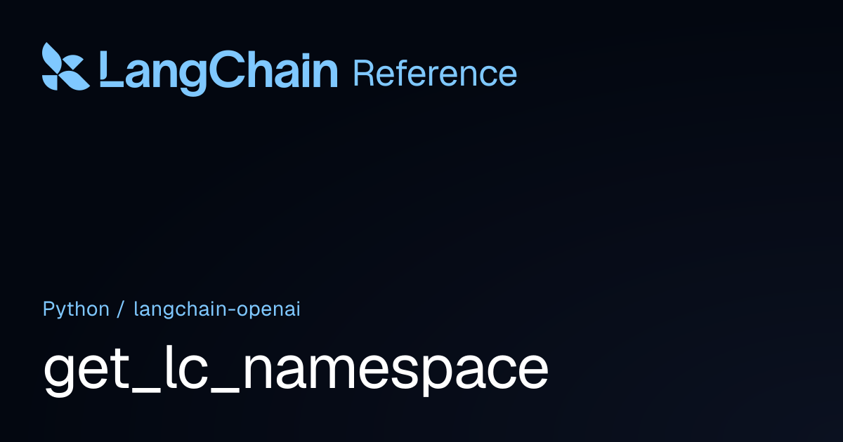 get_lc_namespace | langchain_openai | LangChain Reference