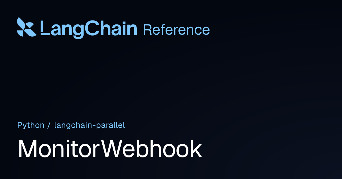 MonitorWebhook | langchain_parallel | LangChain Reference