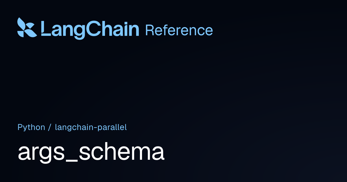 args_schema | langchain_parallel | LangChain Reference