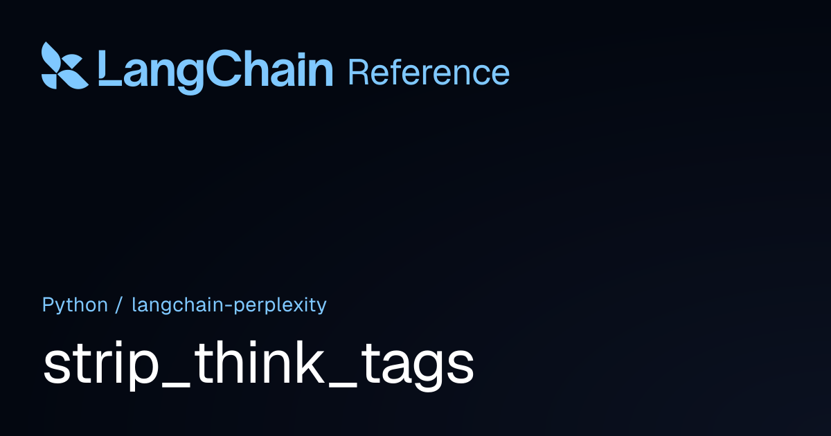 strip_think_tags | langchain_perplexity | LangChain Reference