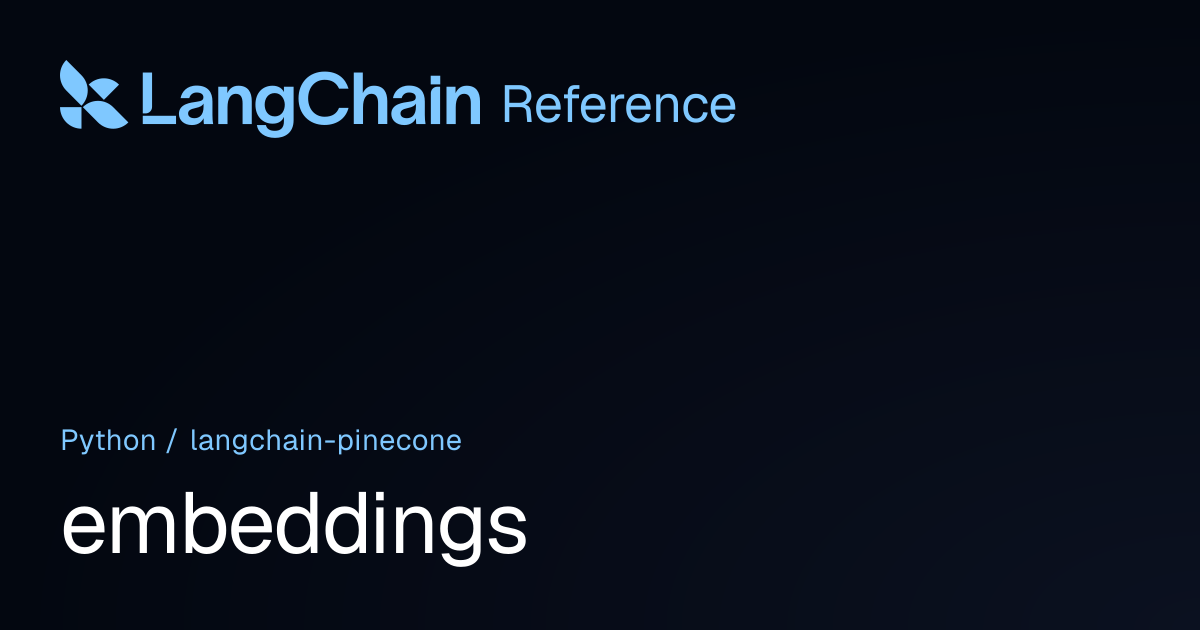 embeddings | langchain_pinecone | LangChain Reference