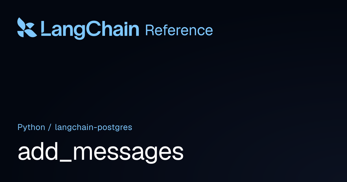 add_messages | langchain_postgres | LangChain Reference