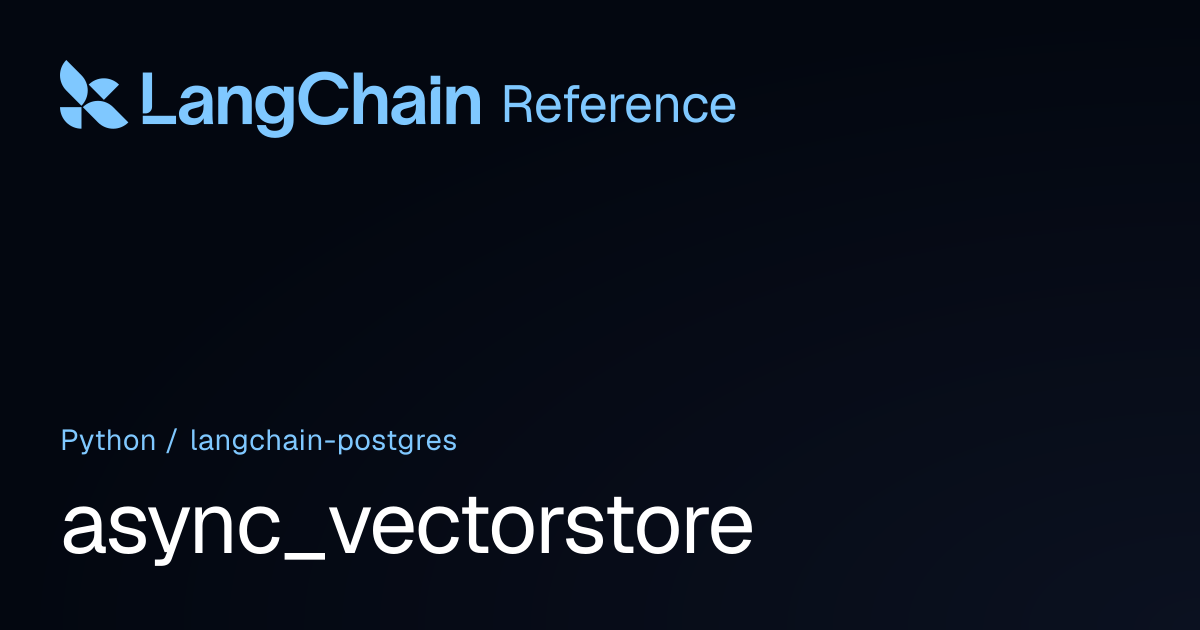 async_vectorstore | langchain_postgres | LangChain Reference