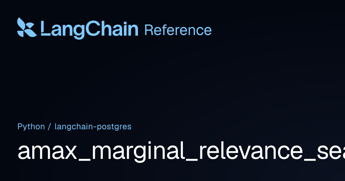 amax_marginal_relevance_search_with_score_by_vector | langchain ...