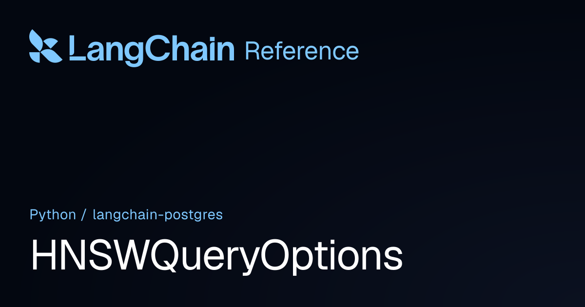HNSWQueryOptions | langchain_postgres | LangChain Reference