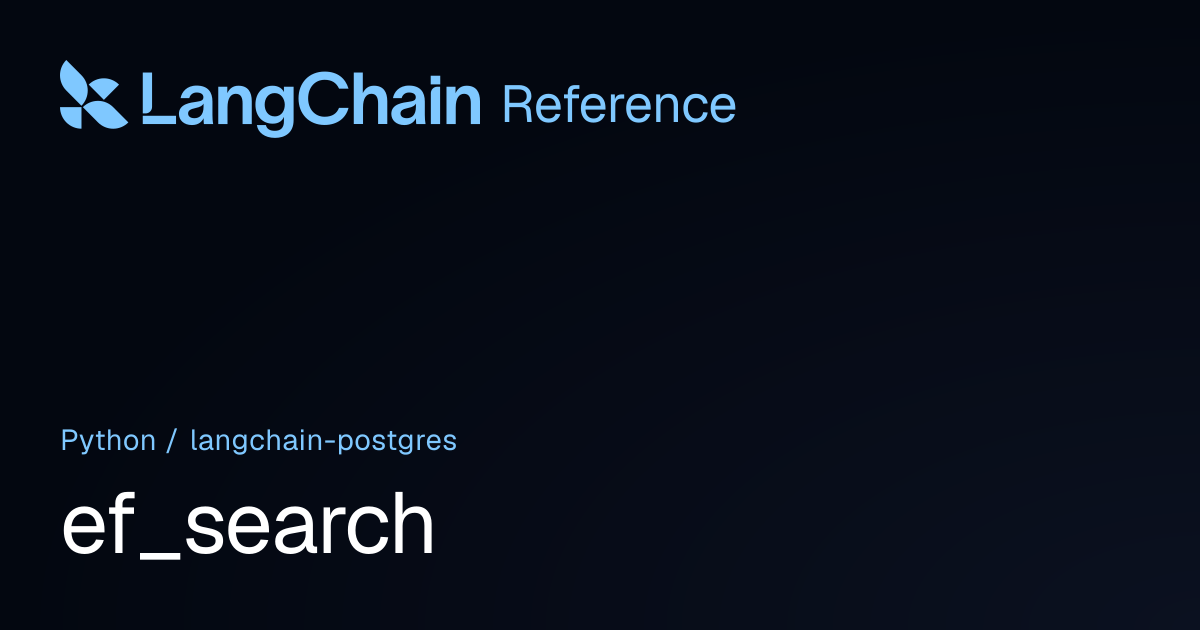 ef_search | langchain_postgres | LangChain Reference