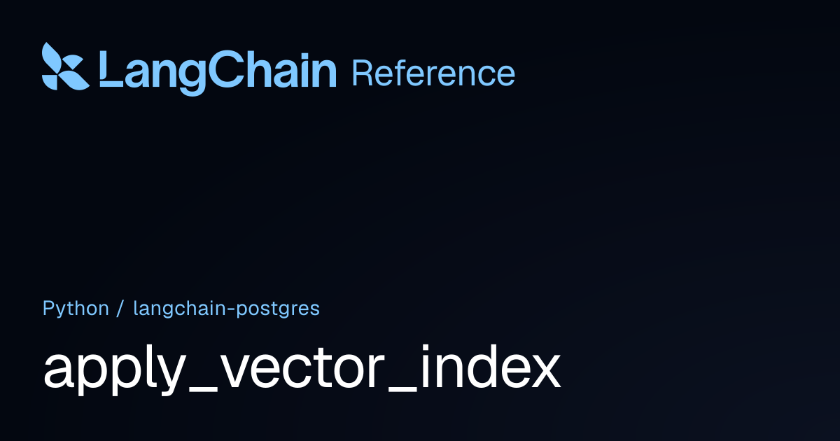 apply_vector_index | langchain_postgres | LangChain Reference