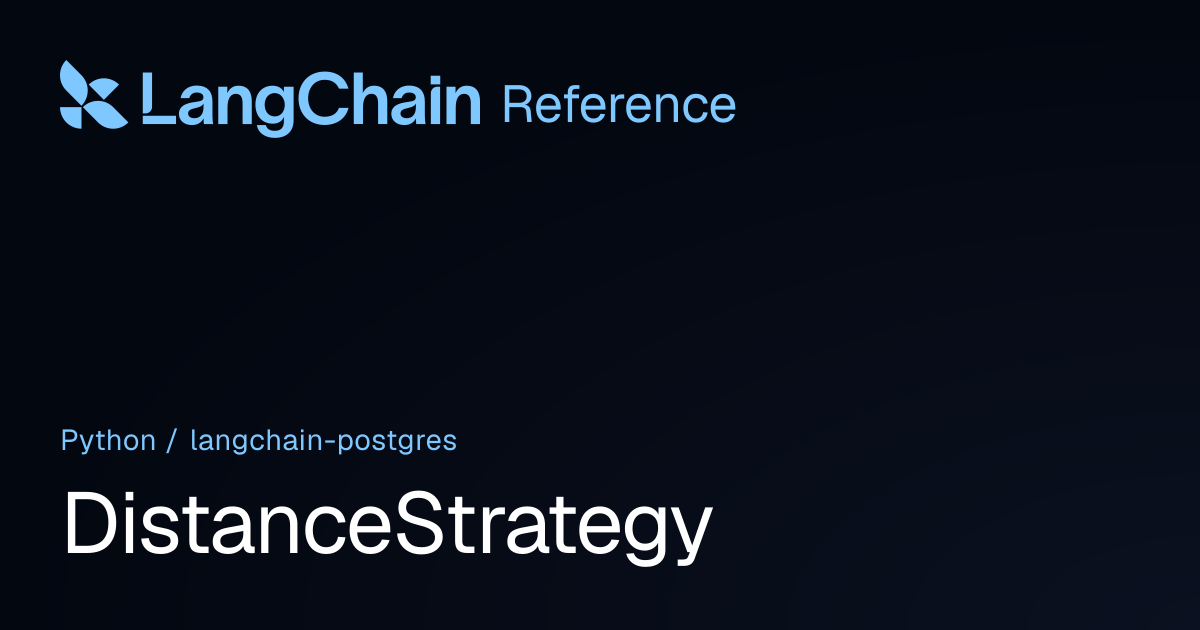 DistanceStrategy | langchain_postgres | LangChain Reference
