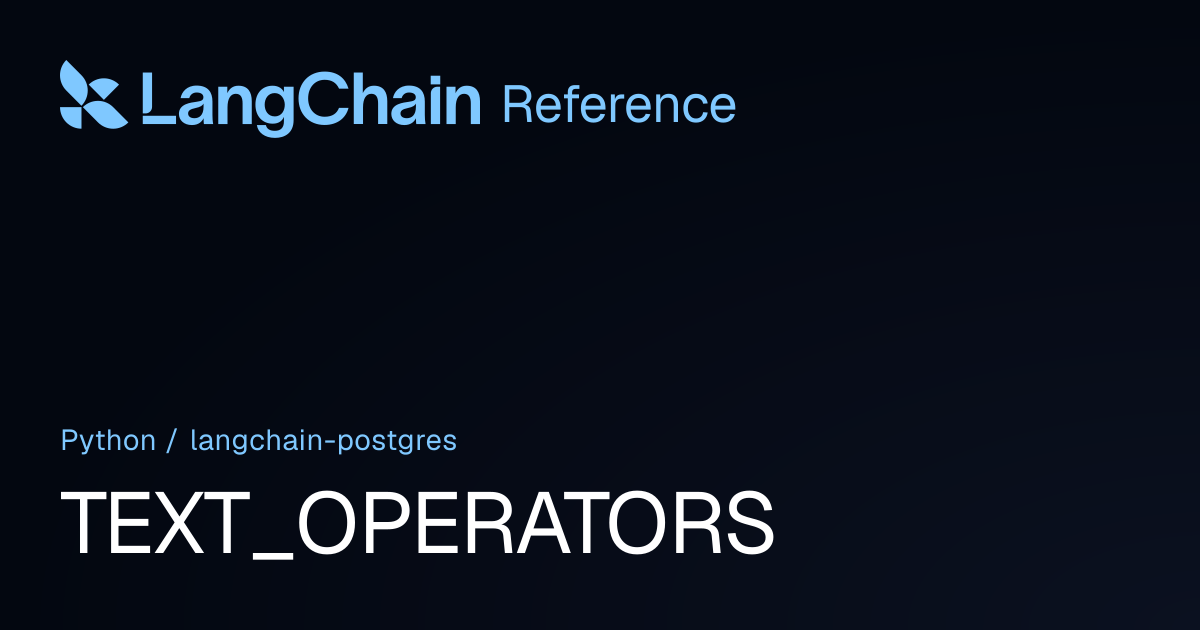 TEXT_OPERATORS | langchain_postgres | LangChain Reference