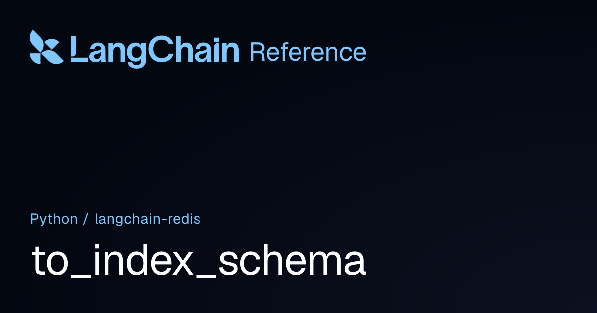to_index_schema | langchain_redis | LangChain Reference