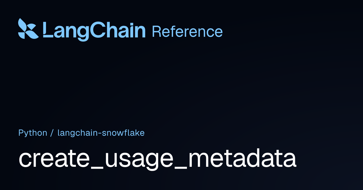 create_usage_metadata | langchain_snowflake | LangChain Reference