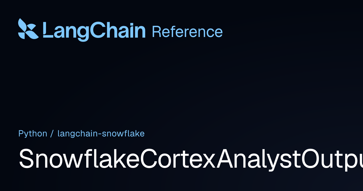 SnowflakeCortexAnalystOutput | langchain_snowflake | LangChain Reference