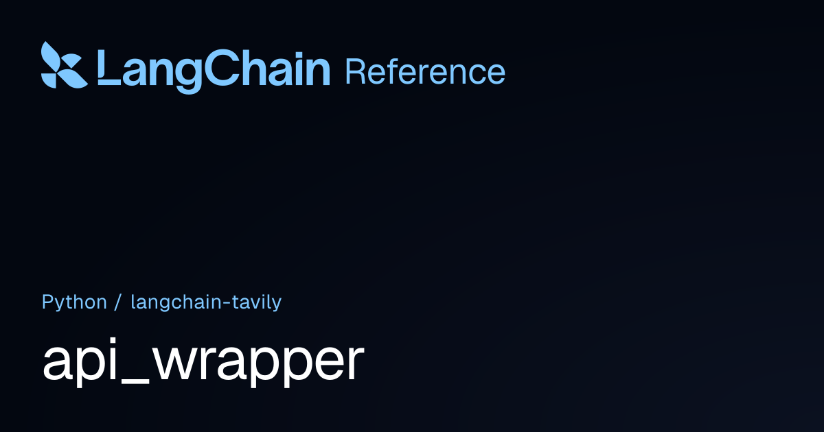 api_wrapper | langchain_tavily | LangChain Reference