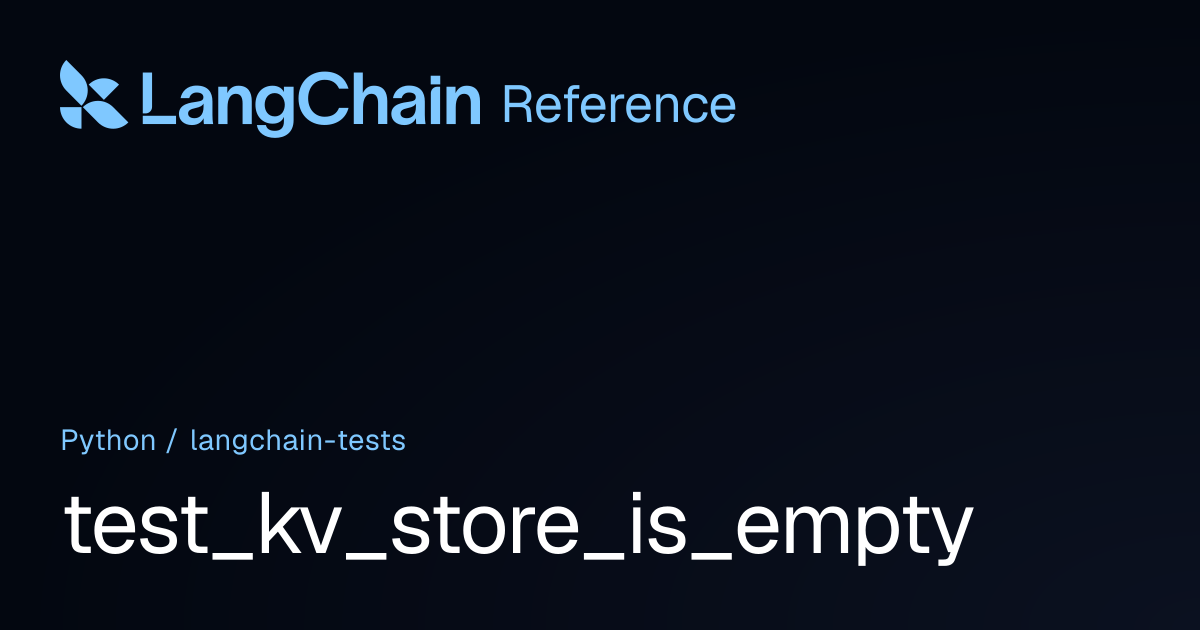 test_kv_store_is_empty | langchain_tests | LangChain Reference