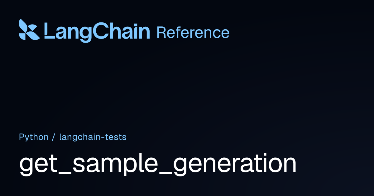 get_sample_generation | langchain_tests | LangChain Reference