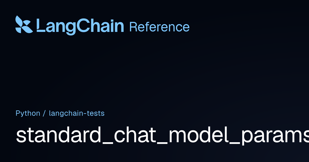 standard_chat_model_params | langchain_tests | LangChain Reference