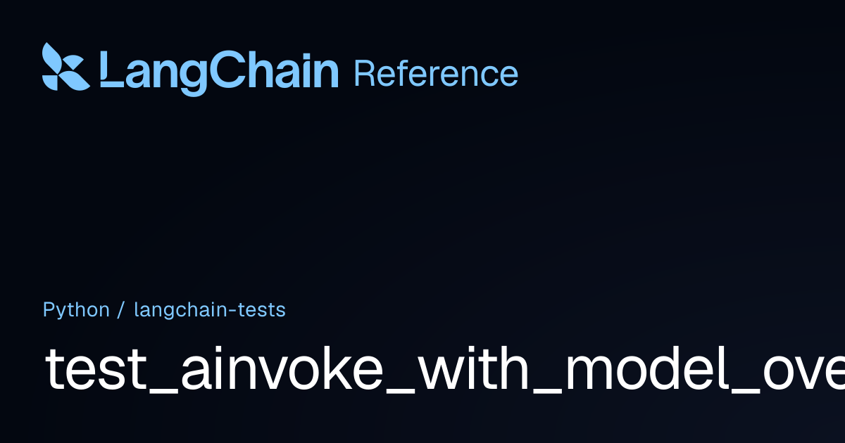test_ainvoke_with_model_override | langchain_tests | LangChain Reference
