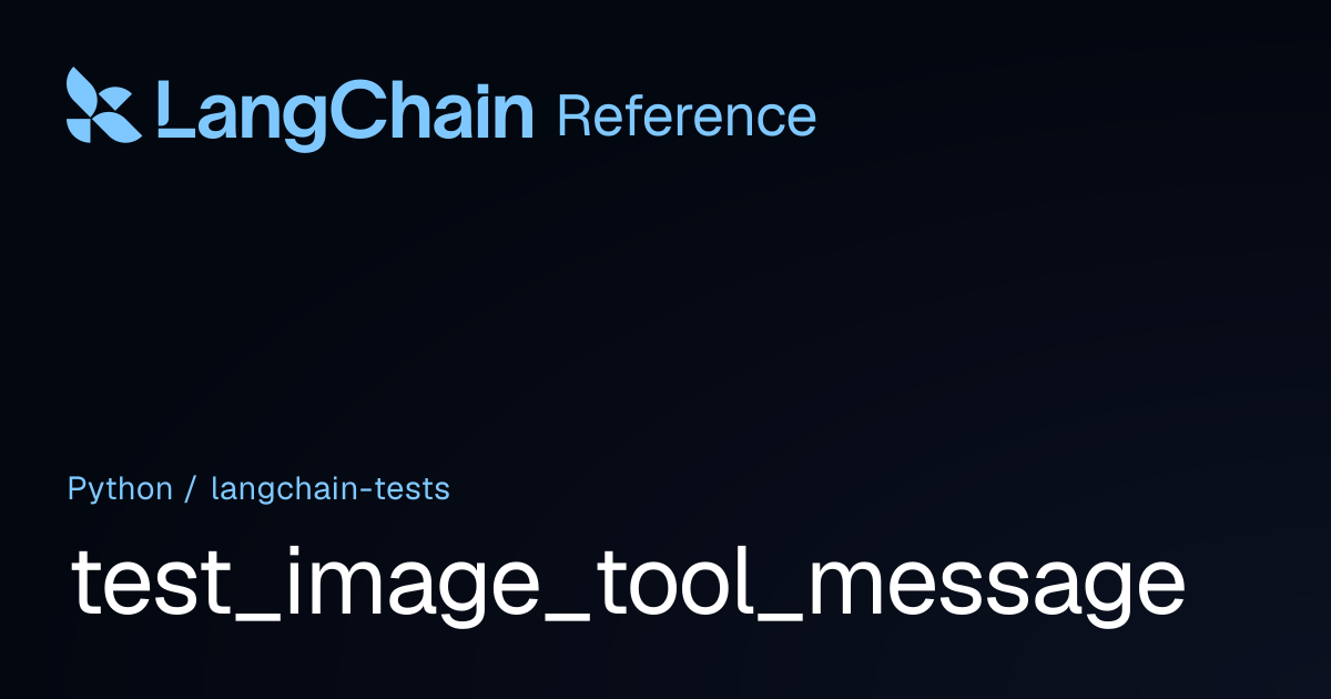 test_image_tool_message | langchain_tests | LangChain Reference