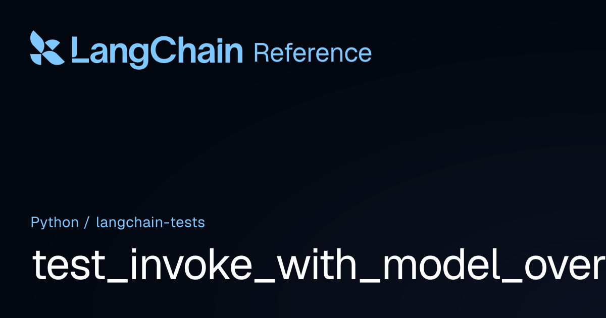 test_invoke_with_model_override | langchain_tests | LangChain Reference