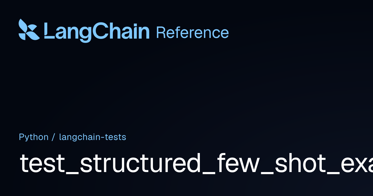 test_structured_few_shot_examples | langchain_tests | LangChain Reference
