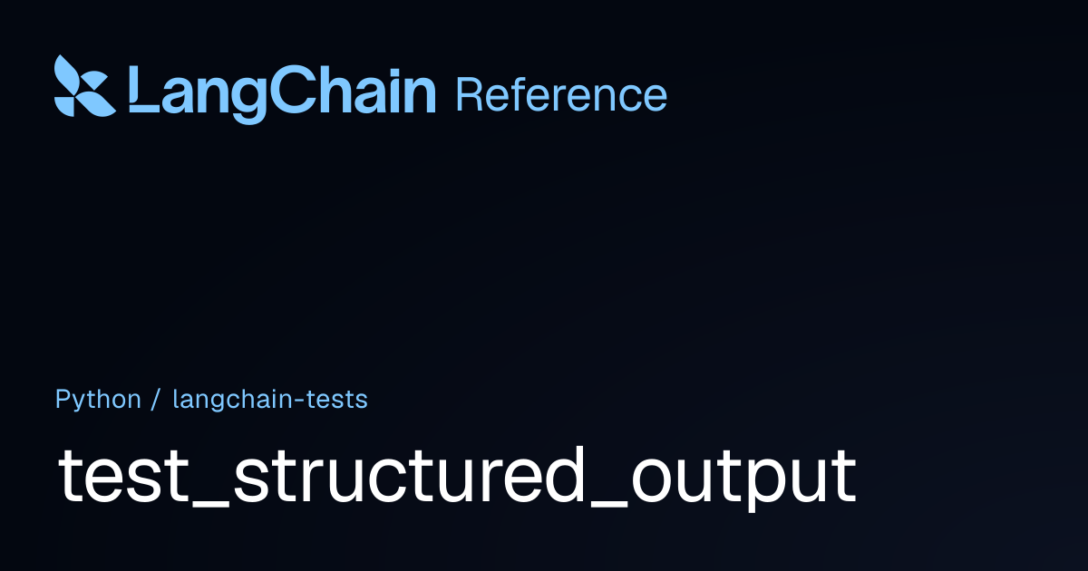 test_structured_output | langchain_tests | LangChain Reference
