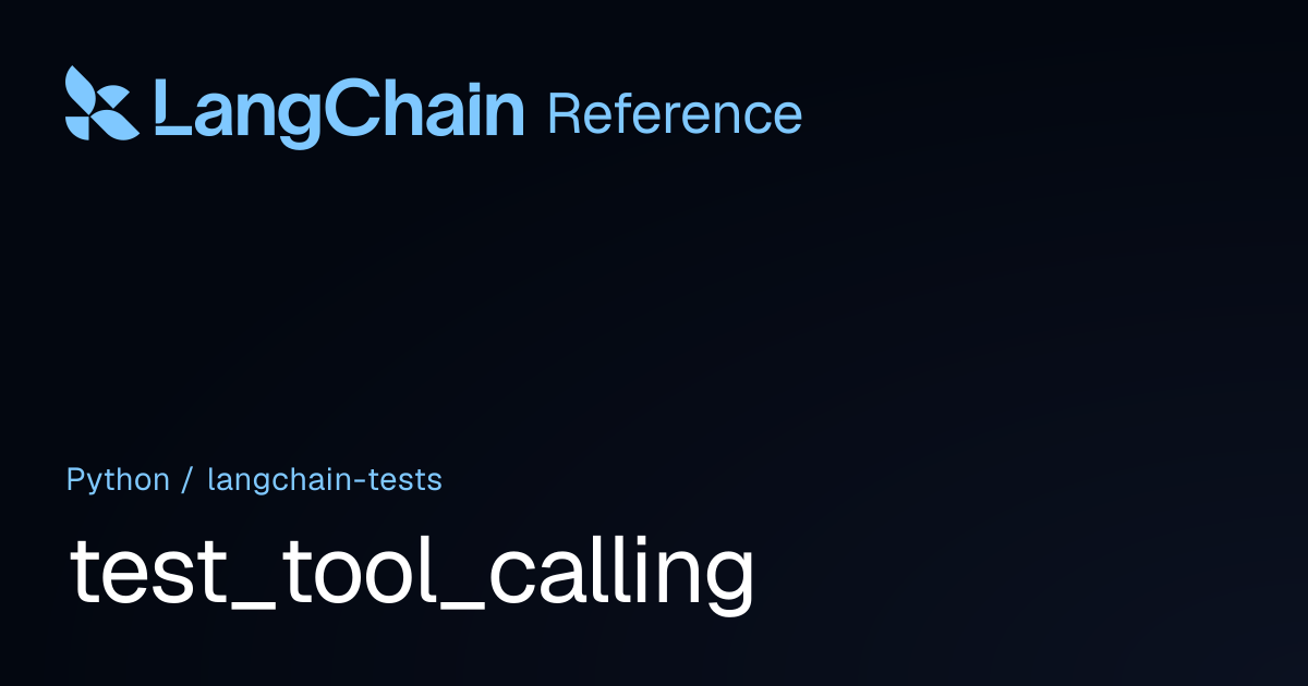 test_tool_calling | langchain_tests | LangChain Reference