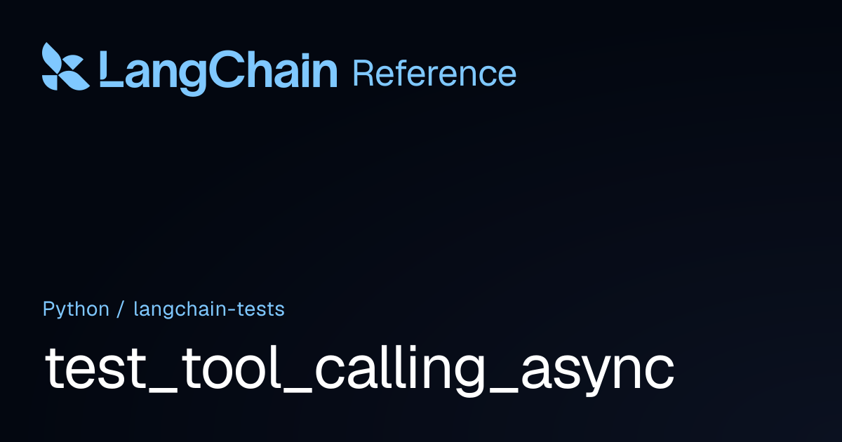 test_tool_calling_async | langchain_tests | LangChain Reference