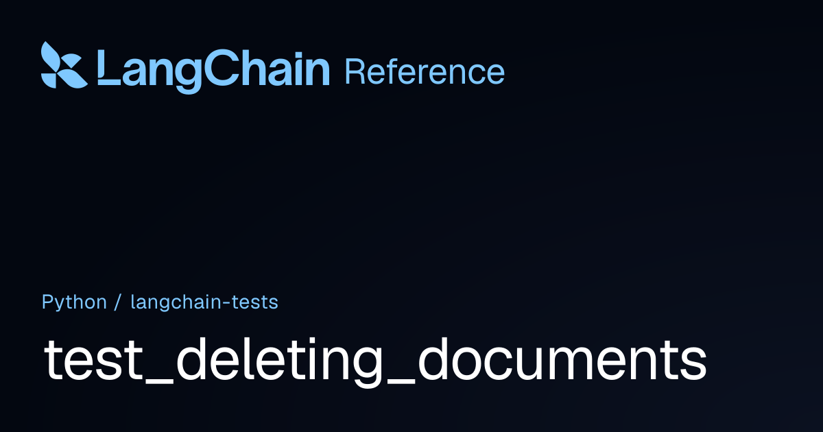 test_deleting_documents | langchain_tests | LangChain Reference