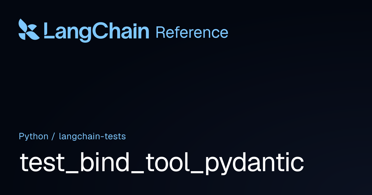 test_bind_tool_pydantic | langchain_tests | LangChain Reference