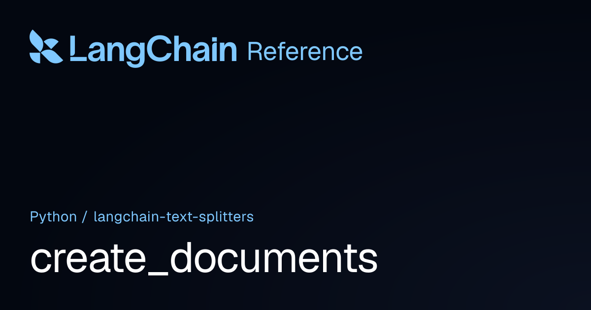 create_documents | langchain_text_splitters | LangChain Reference