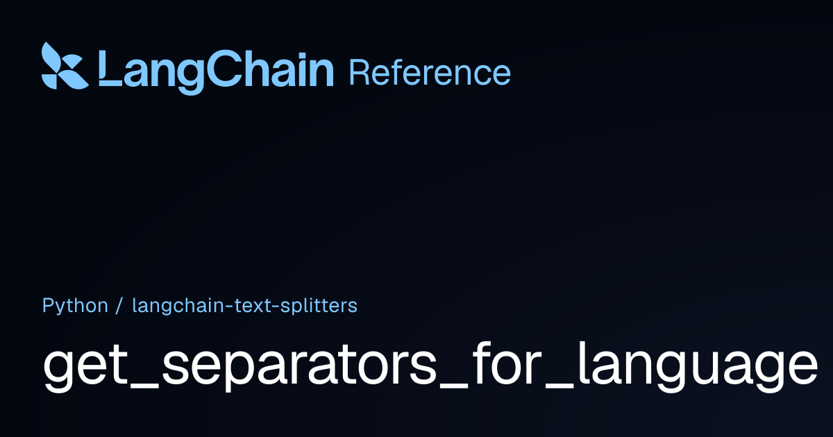 get_separators_for_language | langchain_text_splitters | LangChain ...