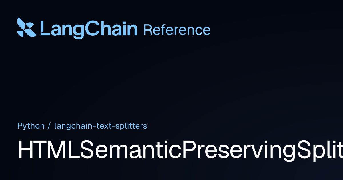 HTMLSemanticPreservingSplitter | langchain_text_splitters | LangChain ...