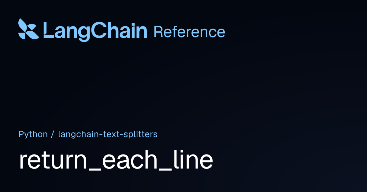 return_each_line | langchain_text_splitters | LangChain Reference