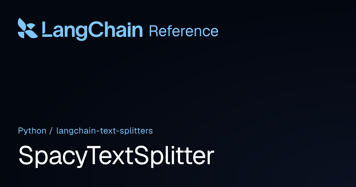 SpacyTextSplitter | langchain_text_splitters | LangChain Reference
