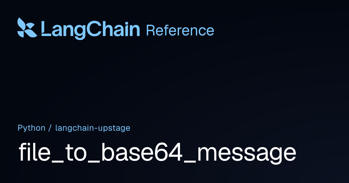 file_to_base64_message | langchain_upstage | LangChain Reference